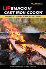 Lipsmackin' Cast Iron Cookin': Easy and Delicious Cast Iron Recipes for Camping цена и информация | Книги рецептов | 220.lv