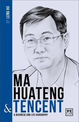 Ma Huateng & Tencent: A Business and Life Biography: A Biography of One of China's Greatest Entrepreneurs cena un informācija | Biogrāfijas, autobiogrāfijas, memuāri | 220.lv