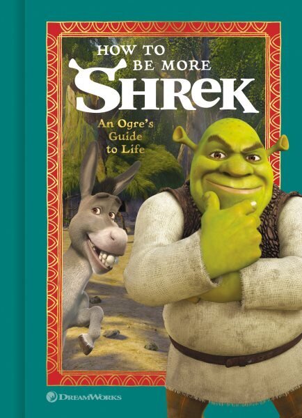 How to Be More Shrek: An Ogre's Guide to Life cena un informācija | Fantāzija, fantastikas grāmatas | 220.lv