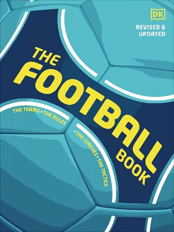 Football Book: The Teams *The Rules *The Leagues * The Tactics cena un informācija | Grāmatas par veselīgu dzīvesveidu un uzturu | 220.lv