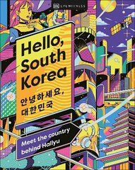 Hello, South Korea: Meet the Country Behind Hallyu цена и информация | Путеводители, путешествия | 220.lv