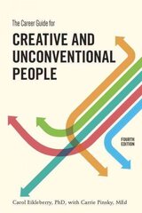 Career Guide for Creative and Unconventional People, Fourth Edition 4th Revised edition цена и информация | Самоучители | 220.lv