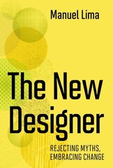 New Designer: Rejecting Myths, Embracing Change цена и информация | Книги об искусстве | 220.lv