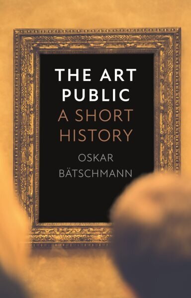 Art Public: A Short History цена и информация | Mākslas grāmatas | 220.lv