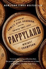 Pappyland: A Story of Family, Fine Bourbon, and the Things That Last cena un informācija | Biogrāfijas, autobiogrāfijas, memuāri | 220.lv