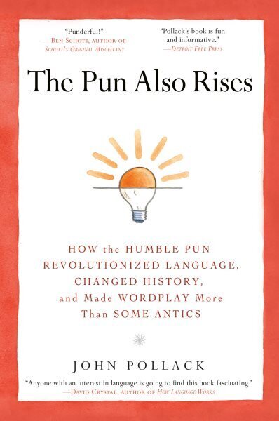 Pun Also Rises: How the Humble Pun Revolutionized Language, Changed History, and Made Wordplay More Than Some Antics цена и информация | Svešvalodu mācību materiāli | 220.lv