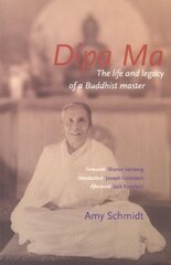 Dipa Ma: The Life and Legacy of a Buddhist Master New edition цена и информация | Духовная литература | 220.lv