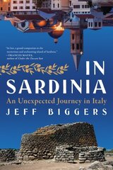 In Sardinia: An Unexpected Journey in Italy цена и информация | Путеводители, путешествия | 220.lv