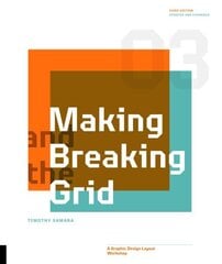 Making and Breaking the Grid, Third Edition: A Graphic Design Layout Workshop цена и информация | Книги об искусстве | 220.lv