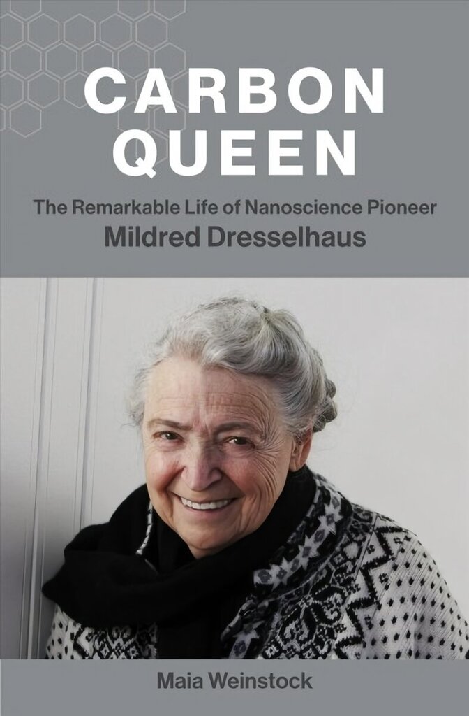 Carbon Queen: The Remarkable Life of Nanoscience Pioneer Mildred Dresselhaus cena un informācija | Biogrāfijas, autobiogrāfijas, memuāri | 220.lv