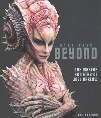 Star Trek Beyond: The Makeup Artistry of Joel Harlow cena un informācija | Mākslas grāmatas | 220.lv