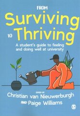 From Surviving to Thriving: A student's guide to feeling and doing well at university cena un informācija | Pašpalīdzības grāmatas | 220.lv