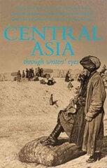 Central Asia: Through Writers' Eyes cena un informācija | Ceļojumu apraksti, ceļveži | 220.lv