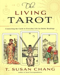 Living Tarot: Connecting the Cards to Everyday Life for Better Readings cena un informācija | Pašpalīdzības grāmatas | 220.lv