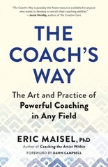 Coach's Way: The Art and Practice of Powerful Coaching in Any Field cena un informācija | Pašpalīdzības grāmatas | 220.lv