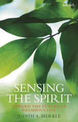 Sensing the Spirit: Toward the Future of Religious Life cena un informācija | Garīgā literatūra | 220.lv