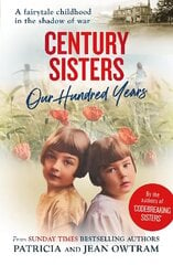 Century Sisters: Our Hundred Years цена и информация | Биографии, автобиогафии, мемуары | 220.lv
