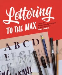 Lettering To The Max: Master the fundamentals of drawing letters with style cena un informācija | Grāmatas par veselīgu dzīvesveidu un uzturu | 220.lv