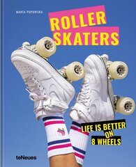 Rollerskaters: Life is Better on 8 Wheels cena un informācija | Grāmatas par fotografēšanu | 220.lv