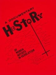 Documentary Herstory of Women Artists in Revolution цена и информация | Книги об искусстве | 220.lv