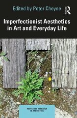 Imperfectionist Aesthetics in Art and Everyday Life цена и информация | Книги об искусстве | 220.lv