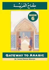 Gateway to Arabic: Book 6, Book 6 цена и информация | Пособия по изучению иностранных языков | 220.lv