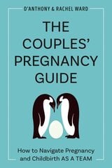 Couple's Pregnancy Guide: How to Navigate Pregnancy and Childbirth as a Team cena un informācija | Pašpalīdzības grāmatas | 220.lv