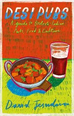 Desi Pubs: A guide to British-Indian pubs, food and culture cena un informācija | Pavārgrāmatas | 220.lv