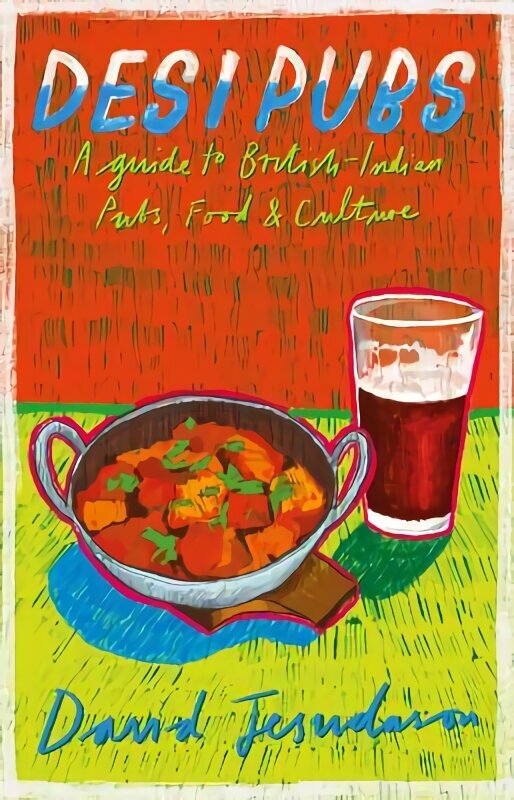 Desi Pubs: A guide to British-Indian pubs, food and culture цена и информация | Pavārgrāmatas | 220.lv