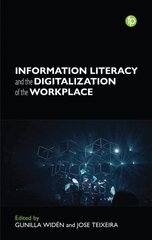 Information Literacy and the Digitalization of the Workplace cena un informācija | Enciklopēdijas, uzziņu literatūra | 220.lv