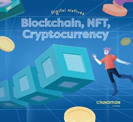 Digital Natives: Blockchain, NFT, Cryptocurrency cena un informācija | Grāmatas mazuļiem | 220.lv