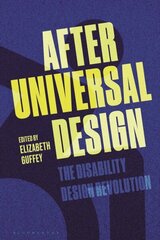 After Universal Design: The Disability Design Revolution cena un informācija | Mākslas grāmatas | 220.lv