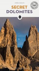 Secret Dolomites: A guide to the unusual and unfamiliar цена и информация | Путеводители, путешествия | 220.lv