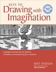Keys to Drawing with Imagination: Strategies and Exercises for Gaining Confidence and Enhancing your Creativity cena un informācija | Grāmatas par veselīgu dzīvesveidu un uzturu | 220.lv