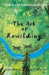 Art of Rewilding: The Return of Yellowstone's Wolves цена и информация | Книги для подростков  | 220.lv