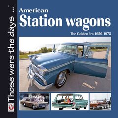 American Station Wagons - The Golden Era 1950-1975 cena un informācija | Ceļojumu apraksti, ceļveži | 220.lv