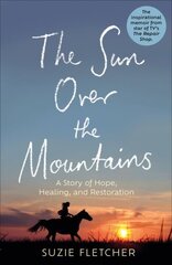 Sun Over The Mountains: A Story of Hope, Healing and Restoration cena un informācija | Grāmatas par veselīgu dzīvesveidu un uzturu | 220.lv