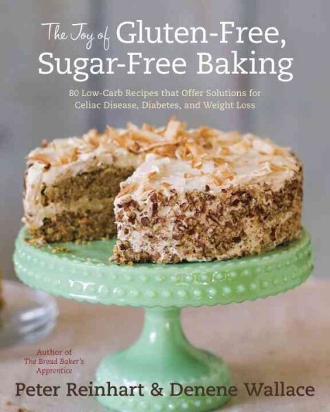 Joy of Gluten-Free, Sugar-Free Baking: 80 Low-Carb Recipes that Offer Solutions for Celiac Disease, Diabetes, and Weight Loss cena un informācija | Pavārgrāmatas | 220.lv