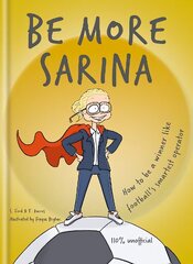 Be More Sarina: How to be a winner like football's smartest operator cena un informācija | Grāmatas par veselīgu dzīvesveidu un uzturu | 220.lv
