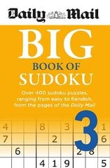 Daily Mail Big Book of Sudoku Volume 3: Over 400 sudokus, ranging from easy to fiendish, from the pages of the Daily Mail cena un informācija | Grāmatas par veselīgu dzīvesveidu un uzturu | 220.lv