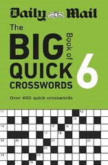 Daily Mail Big Book of Quick Crosswords Volume 6: Over 400 quick crosswords цена и информация | Книги о питании и здоровом образе жизни | 220.lv