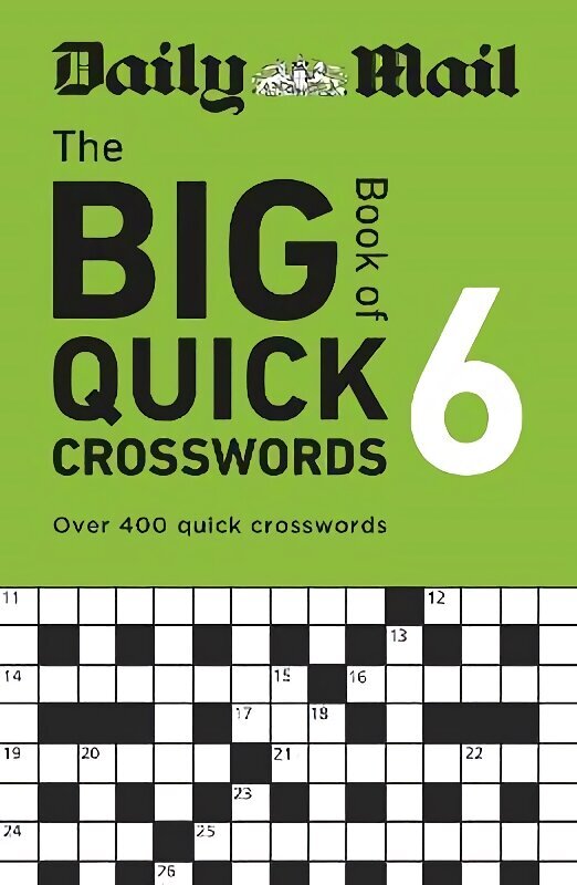 Daily Mail Big Book of Quick Crosswords Volume 6: Over 400 quick crosswords cena un informācija | Grāmatas par veselīgu dzīvesveidu un uzturu | 220.lv