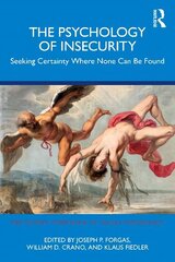 Psychology of Insecurity: Seeking Certainty Where None Can Be Found cena un informācija | Sociālo zinātņu grāmatas | 220.lv
