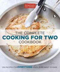 Complete Cooking for Two Cookbook: 650 Recipes for Everything You'll Ever Want to Make цена и информация | Книги рецептов | 220.lv