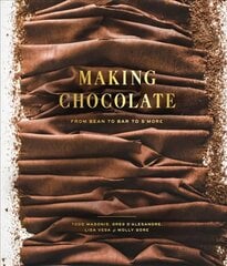 Making Chocolate: From Bean to Bar to S'more: A Cookbook cena un informācija | Pavārgrāmatas | 220.lv