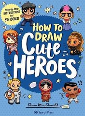 How to Draw Cute Heroes: Step-By-Step Instructions for 50 Icons! cena un informācija | Grāmatas par veselīgu dzīvesveidu un uzturu | 220.lv