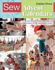 Sew Advent Calendars: Count Down to Christmas with 20 Stylish Designs to Fill with Festive Treats cena un informācija | Grāmatas par veselīgu dzīvesveidu un uzturu | 220.lv