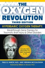 Oxygen Revolution, The (third Edition): Hyperbaric Oxygen Therapy: The Definitive Treatment of Traumatic Brain Injury 3rd New edition cena un informācija | Pašpalīdzības grāmatas | 220.lv