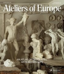 Ateliers of Europe: An Atlas of Decorative Arts Workshops цена и информация | Книги об искусстве | 220.lv