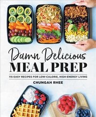 Damn Delicious Meal Prep: 115 Easy Recipes for Low-Calorie, High-Energy Living цена и информация | Книги рецептов | 220.lv